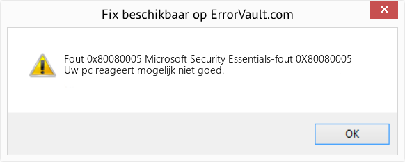 Fix Microsoft Security Essentials-fout 0X80080005 (Fout Fout 0x80080005)