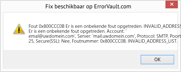 Fix Er is een onbekende fout opgetreden. INVALID_ADDRESS_LIST. (Fout Fout 0x800CCC0B)