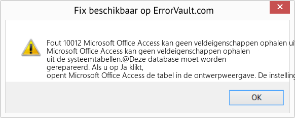 Fix Microsoft Office Access kan geen veldeigenschappen ophalen uit de systeemtabellen (Fout Fout 10012)