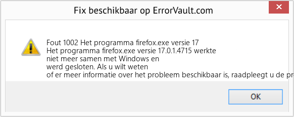 Download Fout <?php echo $nummer; ?> (Het programma firefox.exe versie 17) Reparatie Tool Fix Het programma firefox.exe versie 17 (Fout Fout 1002)
