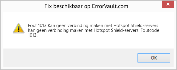 Fix Kan geen verbinding maken met Hotspot Shield-servers (Fout Fout 1013)