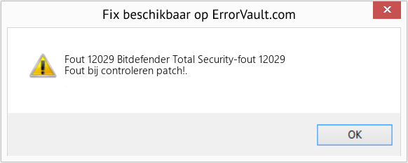 Fix Bitdefender Total Security-fout 12029 (Fout Fout 12029)