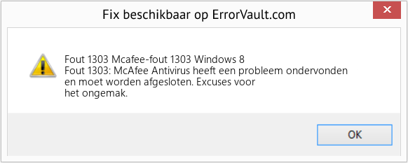 Fix Mcafee-fout 1303 Windows 8 (Fout Fout 1303)