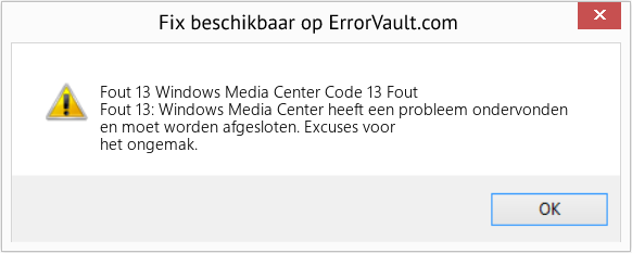 Fix Windows Media Center Code 13 Fout (Fout Fout 13)