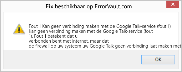 Fix Kan geen verbinding maken met de Google Talk-service (fout 1) (Fout Fout 1)