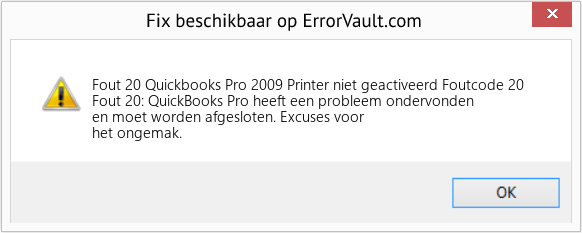 Fix Quickbooks Pro 2009 Printer niet geactiveerd Foutcode 20 (Fout Fout 20)