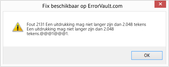 Fix Een uitdrukking mag niet langer zijn dan 2.048 tekens (Fout Fout 2131)