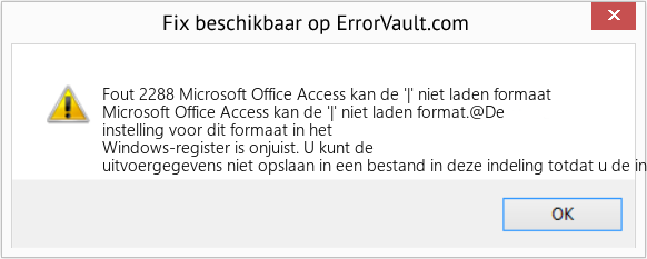 Fix Microsoft Office Access kan de '|' niet laden formaat (Fout Fout 2288)