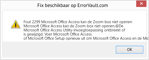 Fix Microsoft Office Access kan de Zoom-box niet openen (Fout Fout 2299)