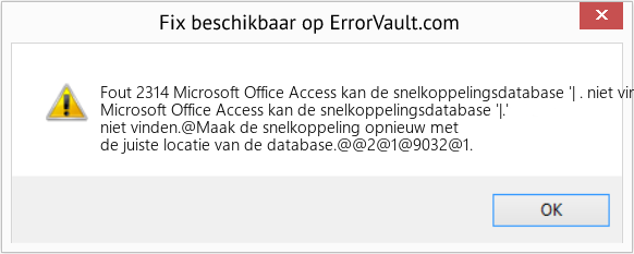 Fix Microsoft Office Access kan de snelkoppelingsdatabase '| . niet vinden (Fout Fout 2314)
