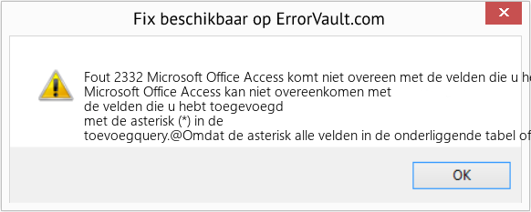 Fix Microsoft Office Access komt niet overeen met de velden die u hebt toegevoegd met het sterretje (*) in de toevoegquery (Fout Fout 2332)