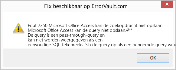 Fix Microsoft Office Access kan de zoekopdracht niet opslaan (Fout Fout 2350)