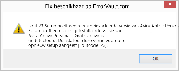 Download Fout <?php echo $nummer; ?> (Setup heeft een reeds geïnstalleerde versie van Avira Antivir Personal - Gratis antivirus gedetecteerd) Reparatie Tool Fix Setup heeft een reeds geïnstalleerde versie van Avira Antivir Personal - Gratis antivirus gedetecteerd (Fout Fout 23)