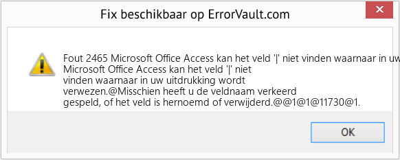 Fix Microsoft Office Access kan het veld '|' niet vinden waarnaar in uw uitdrukking wordt verwezen (Fout Fout 2465)