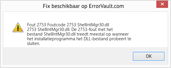 Fix Foutcode 2753 ShellIntMgr30.dll (Fout Fout 2753)
