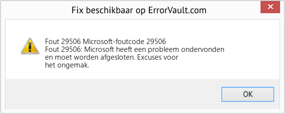Fix Microsoft-foutcode 29506 (Fout Fout 29506)