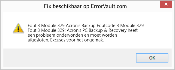Fix Acronis Backup Foutcode 3 Module 329 (Fout Fout 3 Module 329)