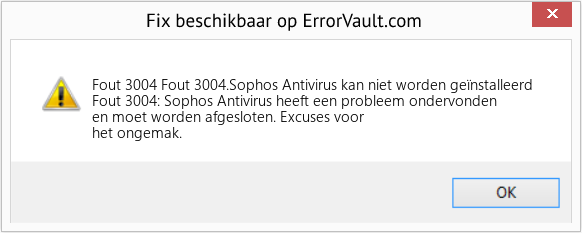 Fix Fout 3004.Sophos Antivirus kan niet worden geïnstalleerd (Fout Fout 3004)