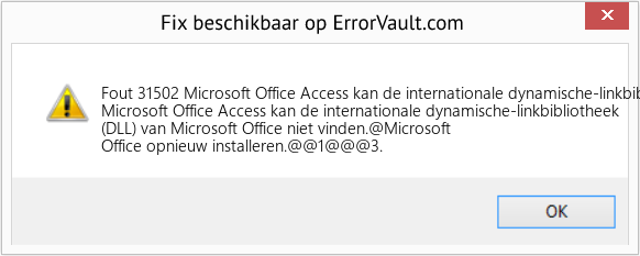 Fix Microsoft Office Access kan de internationale dynamische-linkbibliotheek (DLL) van Microsoft Office niet vinden (Fout Fout 31502)