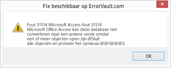 Fix Microsoft Access-fout 31514 (Fout Fout 31514)