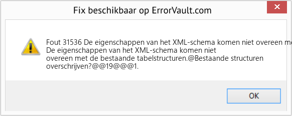 Download Fout <?php echo $nummer; ?> (De eigenschappen van het XML-schema komen niet overeen met de bestaande tabelstructuren) Reparatie Tool Fix De eigenschappen van het XML-schema komen niet overeen met de bestaande tabelstructuren (Fout Fout 31536)