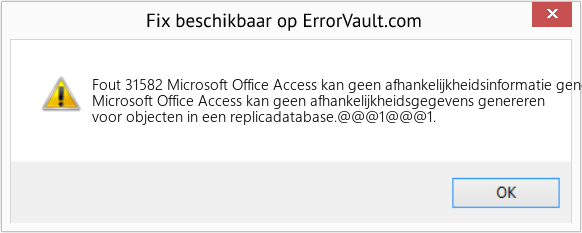 Fix Microsoft Office Access kan geen afhankelijkheidsinformatie genereren voor objecten in een replicadatabase (Fout Fout 31582)