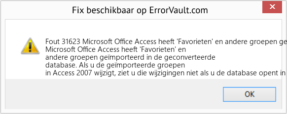 Fix Microsoft Office Access heeft 'Favorieten' en andere groepen geïmporteerd in de geconverteerde database (Fout Fout 31623)