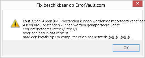 Fix Alleen XML-bestanden kunnen worden geïmporteerd vanaf een internetadres (http: //, ftp: //) (Fout Fout 32599)