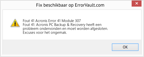 Fix Acronis Error 41 Module 307 (Fout Fout 41)