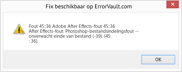 Fix Adobe After Effects-fout 45::36 (Fout Fout 45::36)