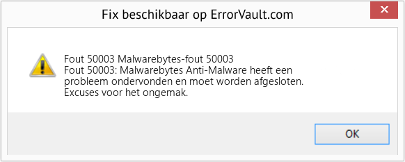 Fix Malwarebytes-fout 50003 (Fout Fout 50003)