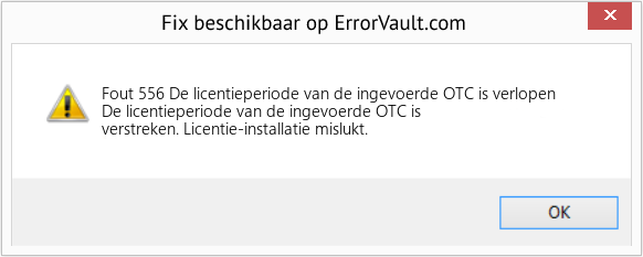 Fix De licentieperiode van de ingevoerde OTC is verlopen (Fout Fout 556)