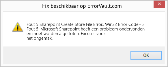 Fix Sharepoint Create Store File Error.. Win32 Error Code=5 (Fout Fout 5)