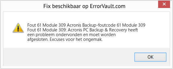 Fix Acronis Backup-foutcode 61 Module 309 (Fout Fout 61 Module 309)