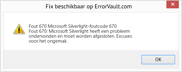Fix Microsoft Silverlight-foutcode 670 (Fout Fout 670)
