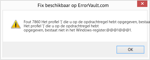Fix Het profiel '|' die u op de opdrachtregel hebt opgegeven, bestaat niet in het Windows-register (Fout Fout 7860)