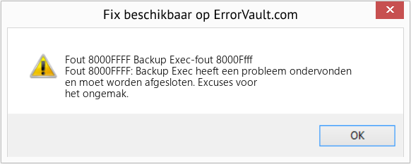 Fix Backup Exec-fout 8000Ffff (Fout Fout 8000FFFF)