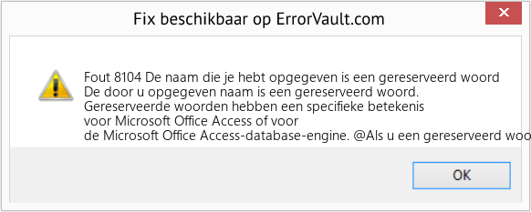 Fix De naam die je hebt opgegeven is een gereserveerd woord (Fout Fout 8104)