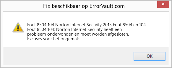 Fix Norton Internet Security 2013 Fout 8504 en 104 (Fout Fout 8504 104)