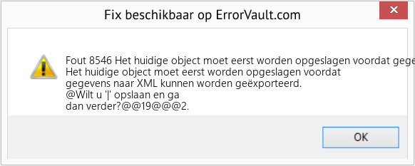 Fix Het huidige object moet eerst worden opgeslagen voordat gegevens naar XML kunnen worden geëxporteerd (Fout Fout 8546)