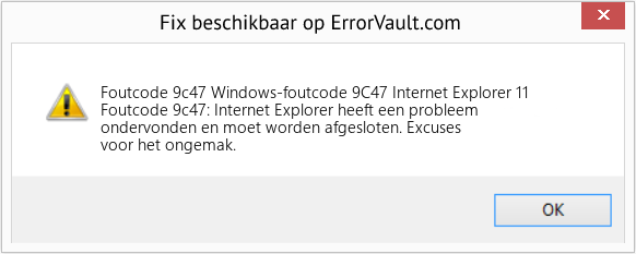 Fix Windows-foutcode 9C47 Internet Explorer 11 (Fout Foutcode 9c47)