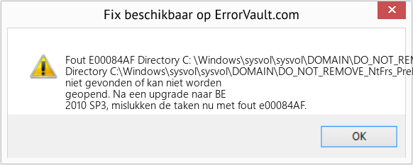 Fix Directory C: \Windows\sysvol\sysvol\DOMAIN\DO_NOT_REMOVE_NtFrs_PreInstall_Directory is niet gevonden of kan niet worden geopend (Fout Fout E00084AF)