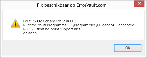 Fix Ccleaner-fout R6002 (Fout Fout R6002)