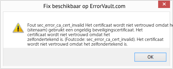 Fix Het certificaat wordt niet vertrouwd omdat het zelfondertekend is (Fout Fout sec_error_ca_cert_invalid)