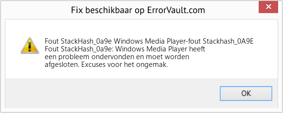 Fix Windows Media Player-fout Stackhash_0A9E (Fout Fout StackHash_0a9e)