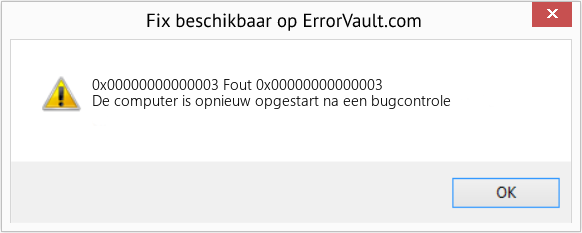 Fix Fout 0x00000000000003 (Fout 0x00000000000003)