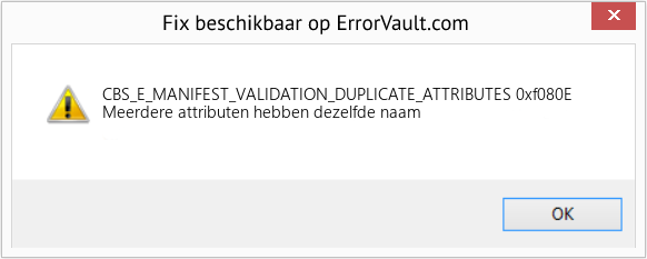 Fix 0xf080E (Fout CBS_E_MANIFEST_VALIDATION_DUPLICATE_ATTRIBUTES)