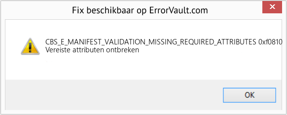 Fix 0xf0810 (Fout CBS_E_MANIFEST_VALIDATION_MISSING_REQUIRED_ATTRIBUTES)