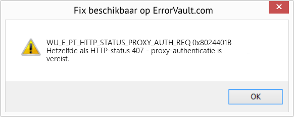 Fix 0x8024401B (Fout WU_E_PT_HTTP_STATUS_PROXY_AUTH_REQ)