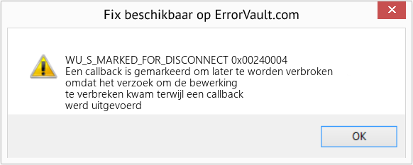 Fix 0x00240004 (Fout WU_S_MARKED_FOR_DISCONNECT)
